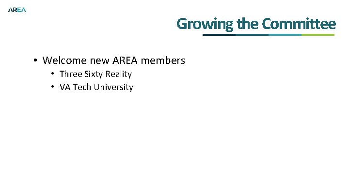 Growing the Committee • Welcome new AREA members • Three Sixty Reality • VA