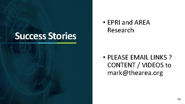 Success Stories • EPRI and AREA Research • PLEASE EMAIL LINKS ? CONTENT /