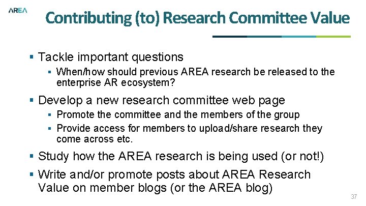 Contributing (to) Research Committee Value § Tackle important questions § When/how should previous AREA