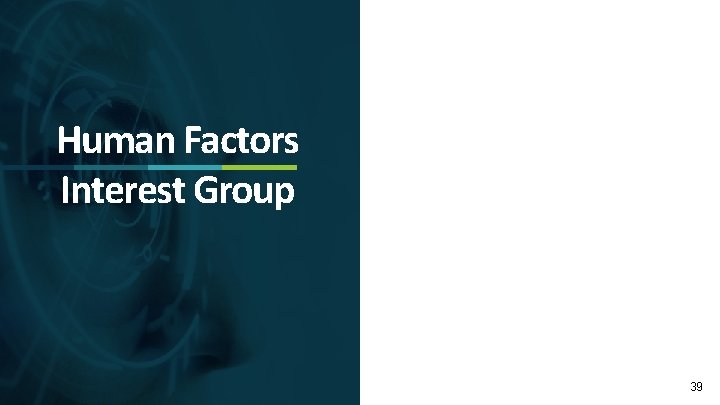 Human Factors Interest Group 39 
