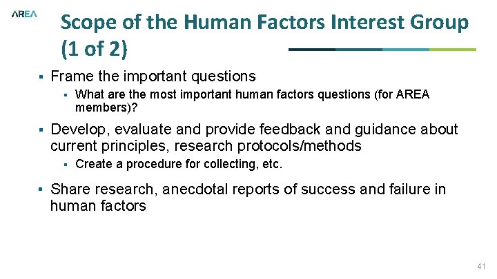 Scope of the Human Factors Interest Group (1 of 2) ▪ Frame the important