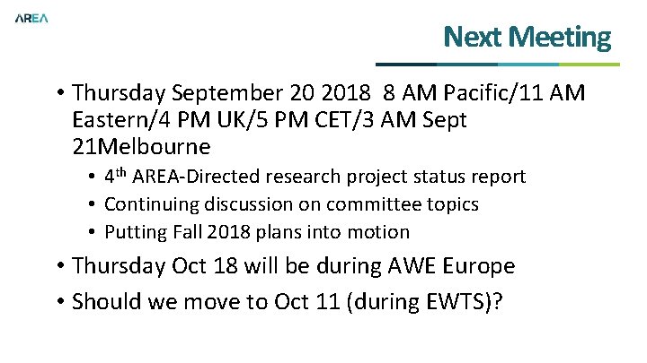 Next Meeting • Thursday September 20 2018 8 AM Pacific/11 AM Eastern/4 PM UK/5