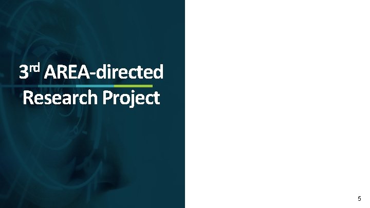 3 rd AREA-directed Research Project 5 