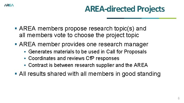 AREA-directed Projects § AREA members propose research topic(s) and all members vote to choose