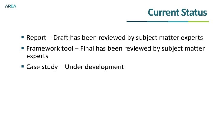 Current Status § Report – Draft has been reviewed by subject matter experts §