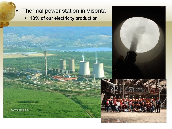  • Thermal power station in Visonta • 13% of our electricity production 