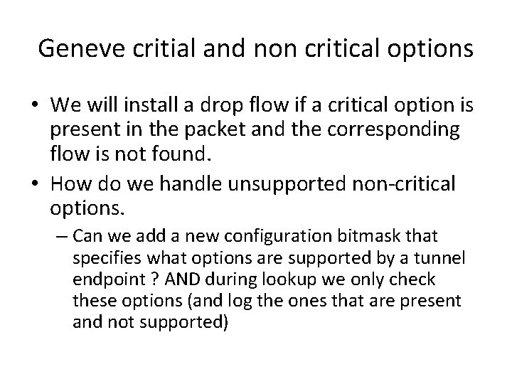 Geneve critial and non critical options • We will install a drop flow if