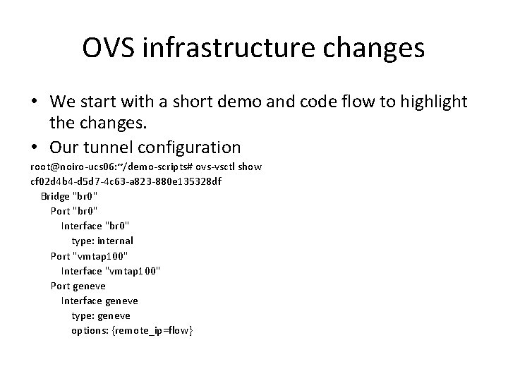 OVS infrastructure changes • We start with a short demo and code flow to