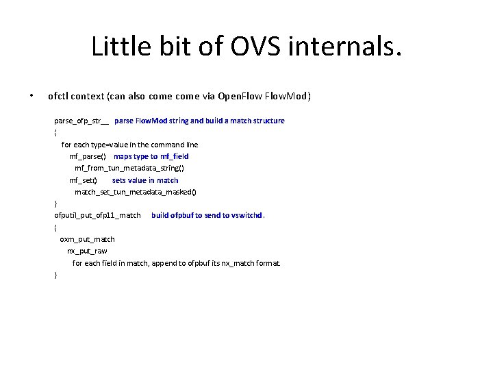 Little bit of OVS internals. • ofctl context (can also come via Open. Flow.