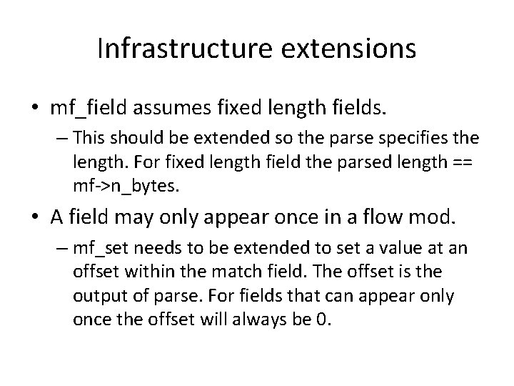 Infrastructure extensions • mf_field assumes fixed length fields. – This should be extended so