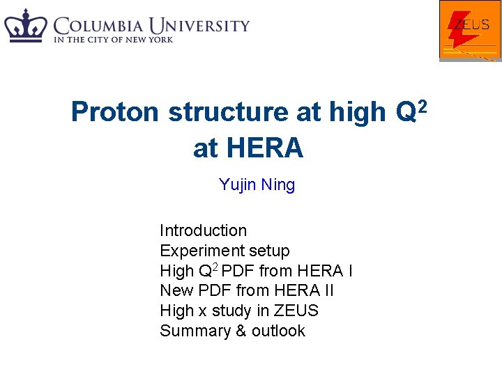 Proton structure at high Q 2 at HERA Yujin Ning Introduction Experiment setup High