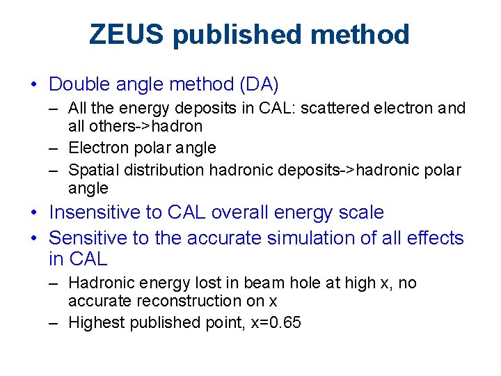 ZEUS published method • Double angle method (DA) – All the energy deposits in