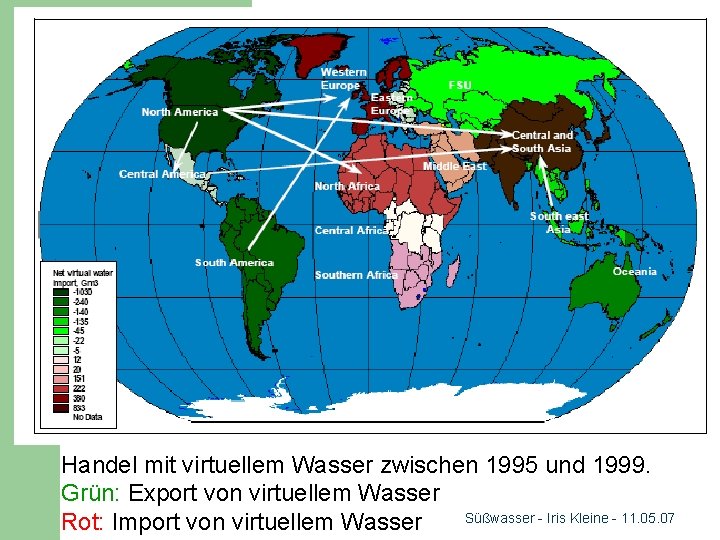 Handel mit virtuellem Wasser zwischen 1995 und 1999. Grün: Export von virtuellem Wasser Süßwasser