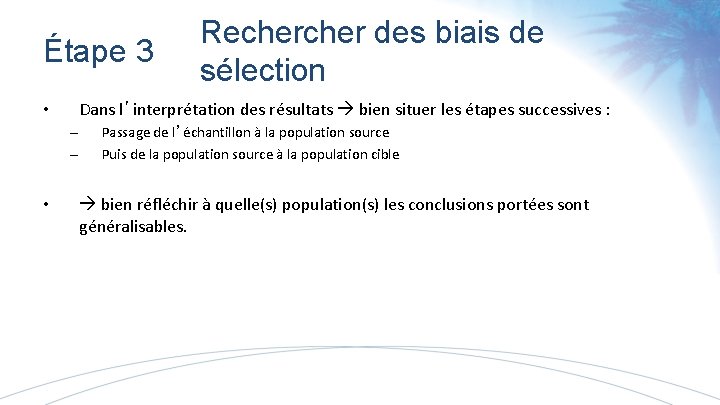 Étape 3 Dans l’interprétation des résultats bien situer les étapes successives : • –