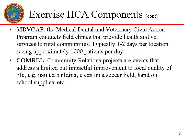 Exercise HCA Components (cont) • MDVCAP: the Medical Dental and Veterinary Civic Action Program Exercise HCA Components (cont) • MDVCAP: the Medical Dental and Veterinary Civic Action Program