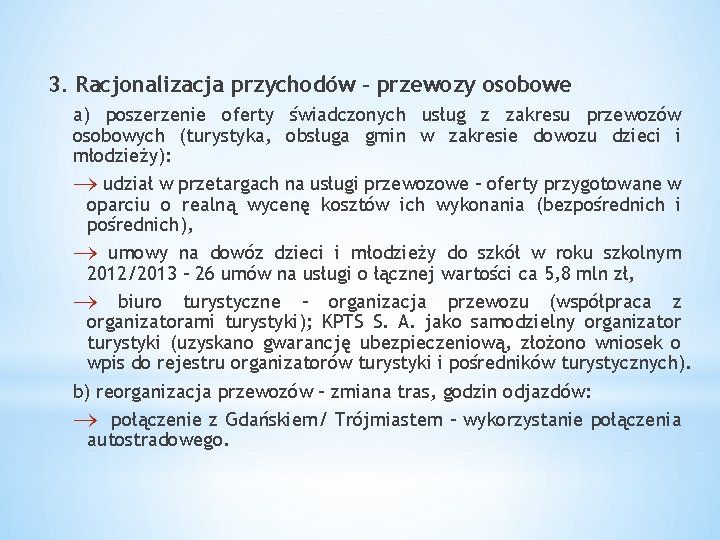 3. Racjonalizacja przychodów – przewozy osobowe a) poszerzenie oferty świadczonych usług z zakresu przewozów