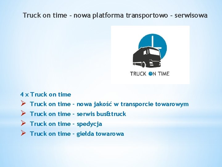 Truck on time – nowa platforma transportowo – serwisowa 4 x Truck on time