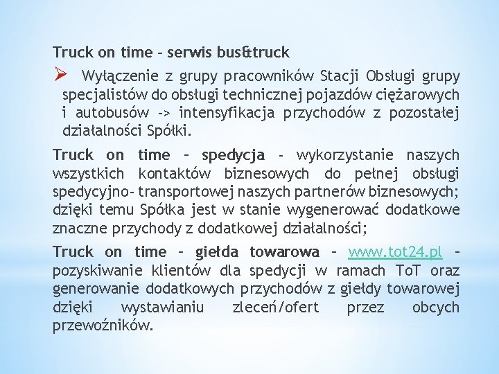 Truck on time – serwis bus&truck Ø Wyłączenie z grupy pracowników Stacji Obsługi grupy