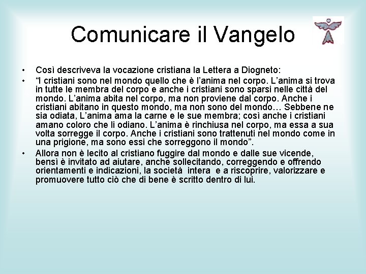 Comunicare il Vangelo • • • Così descriveva la vocazione cristiana la Lettera a