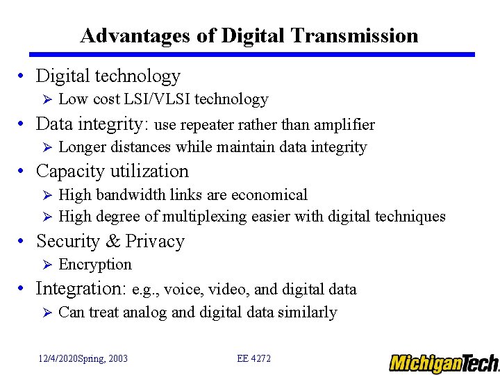 Advantages of Digital Transmission • Digital technology Ø Low cost LSI/VLSI technology • Data Advantages of Digital Transmission • Digital technology Ø Low cost LSI/VLSI technology • Data
