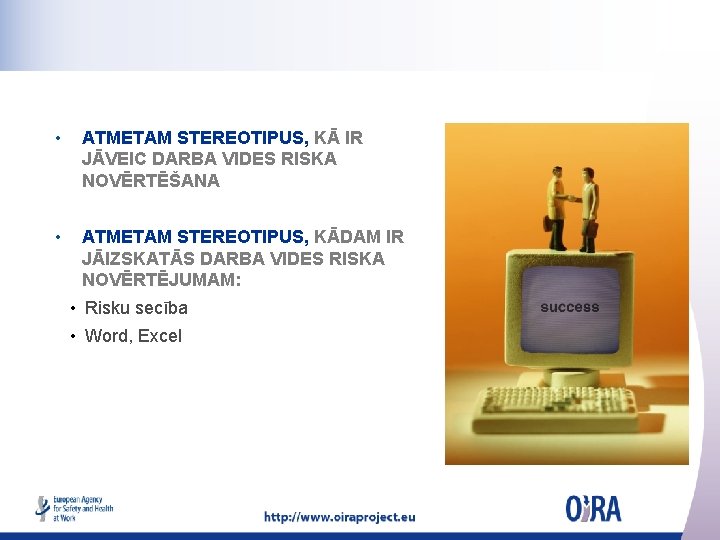  • ATMETAM STEREOTIPUS, KĀ IR JĀVEIC DARBA VIDES RISKA NOVĒRTĒŠANA • ATMETAM STEREOTIPUS,