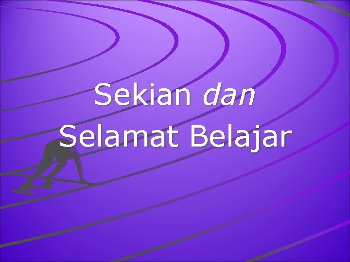 Sekian dan Selamat Belajar 