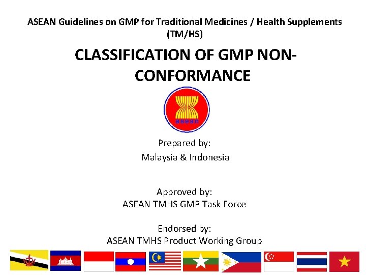 ASEAN Guidelines on GMP for Traditional Medicines / Health Supplements (TM/HS) CLASSIFICATION OF GMP