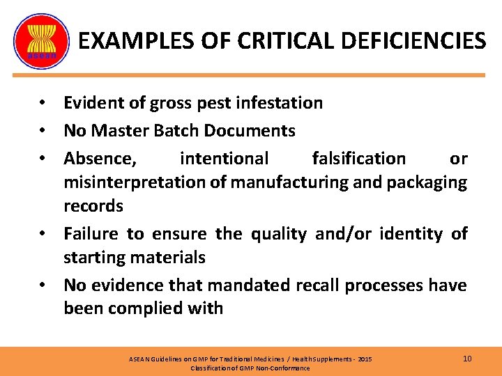 EXAMPLES OF CRITICAL DEFICIENCIES • Evident of gross pest infestation • No Master Batch