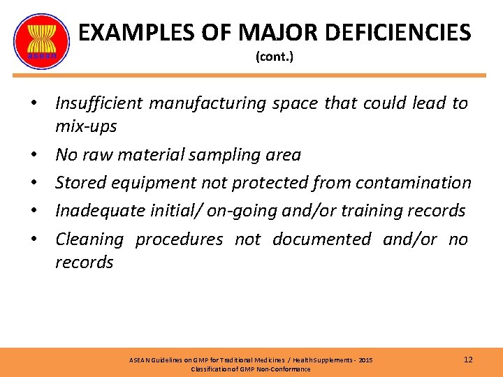 EXAMPLES OF MAJOR DEFICIENCIES (cont. ) • Insufficient manufacturing space that could lead to