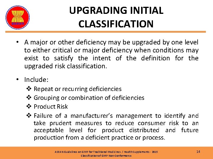 UPGRADING INITIAL CLASSIFICATION • A major or other deficiency may be upgraded by one