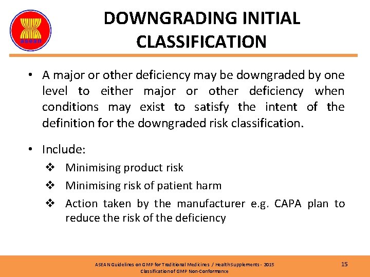 DOWNGRADING INITIAL CLASSIFICATION • A major or other deficiency may be downgraded by one