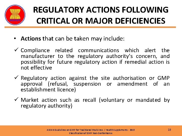 REGULATORY ACTIONS FOLLOWING CRITICAL OR MAJOR DEFICIENCIES • Actions that can be taken may
