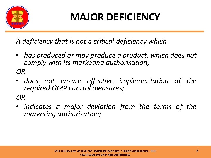 MAJOR DEFICIENCY A deficiency that is not a critical deficiency which • has produced