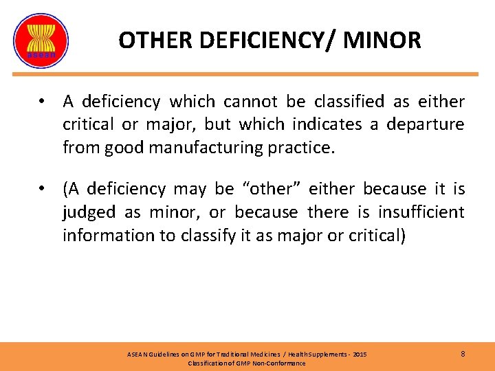 OTHER DEFICIENCY/ MINOR • A deficiency which cannot be classified as either critical or
