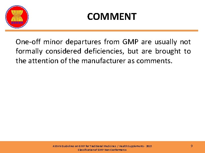 COMMENT One-off minor departures from GMP are usually not formally considered deficiencies, but are