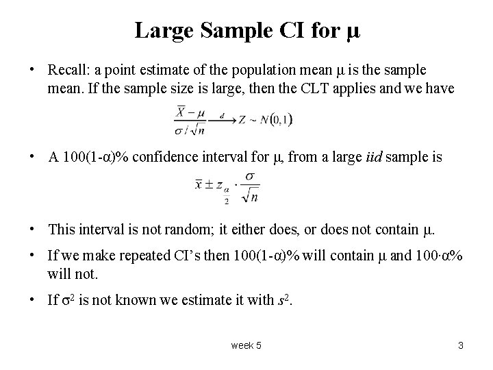 Large Sample CI for μ • Recall: a point estimate of the population mean