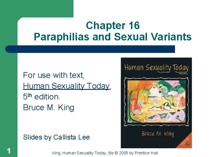 Chapter 16 Paraphilias and Sexual Variants For use with text, Human Sexuality Today, 5