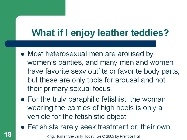 What if I enjoy leather teddies? l l l 18 Most heterosexual men are