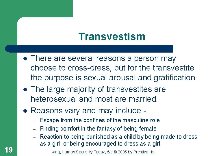 Transvestism l l l There are several reasons a person may choose to cross-dress,