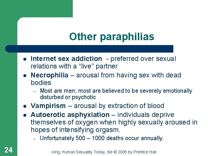 Other paraphilias l l Internet sex addiction - preferred over sexual relations with a