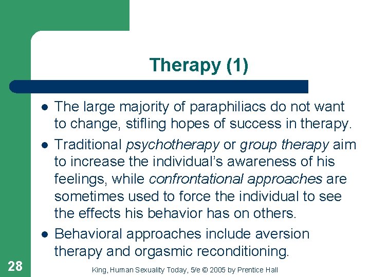 Therapy (1) l l l 28 The large majority of paraphiliacs do not want