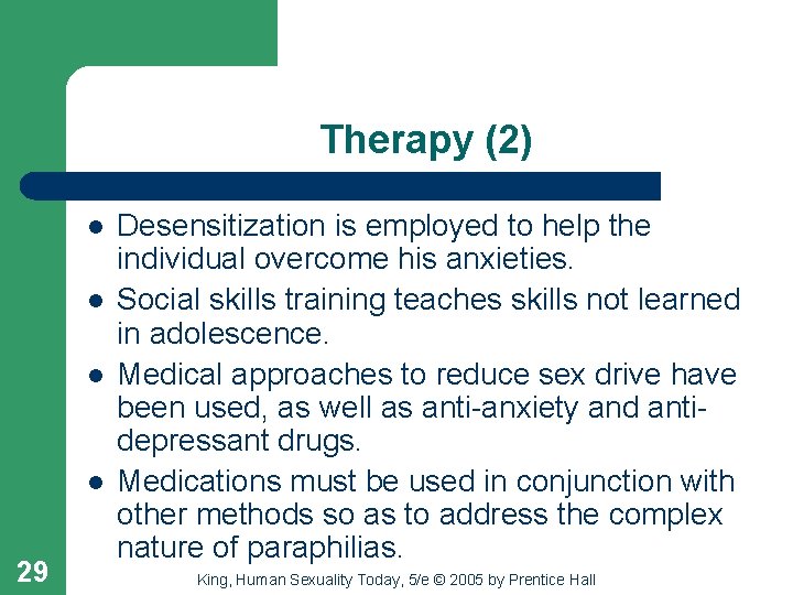 Therapy (2) l l 29 Desensitization is employed to help the individual overcome his