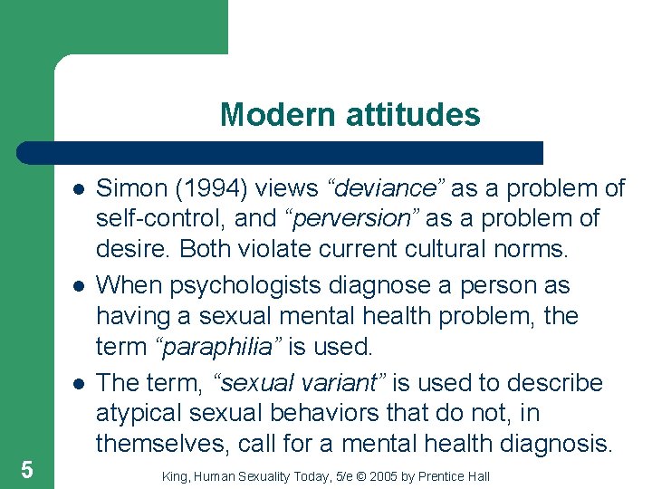 Modern attitudes l l l 5 Simon (1994) views “deviance” as a problem of