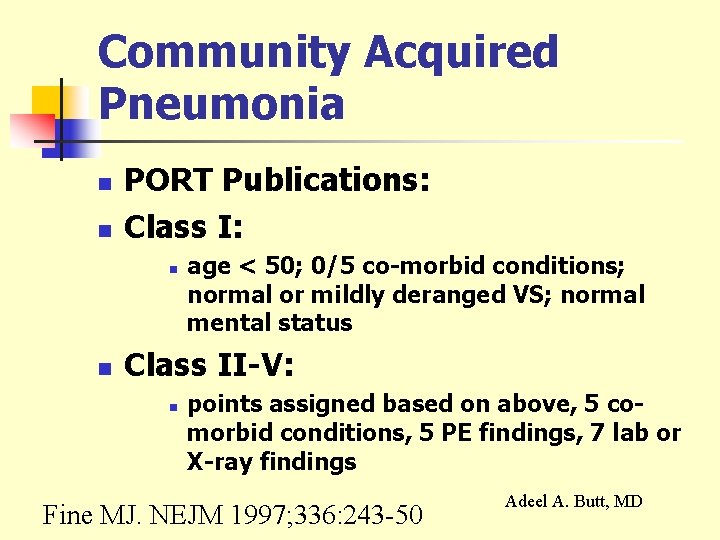 Community Acquired Pneumonia n n PORT Publications: Class I: n n age < 50;