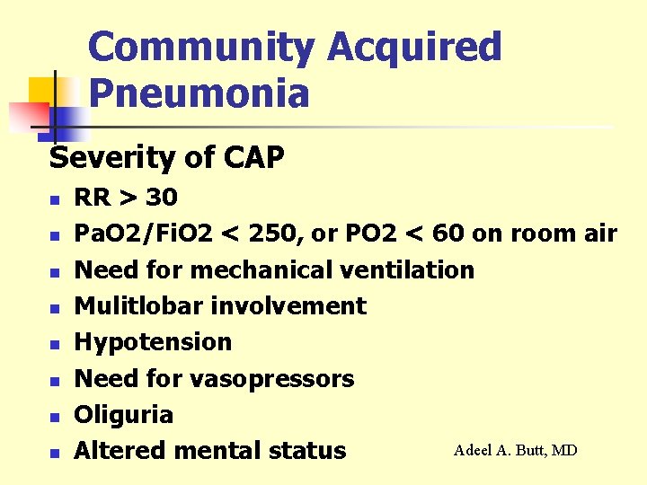 Community Acquired Pneumonia Severity of CAP n n n n RR > 30 Pa.