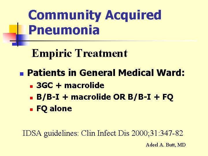 Community Acquired Pneumonia Empiric Treatment n Patients in General Medical Ward: n n n