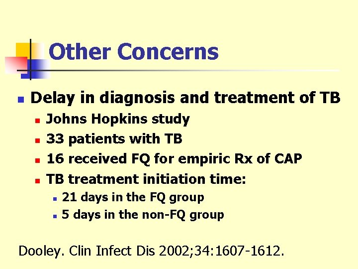 Other Concerns n Delay in diagnosis and treatment of TB n n Johns Hopkins