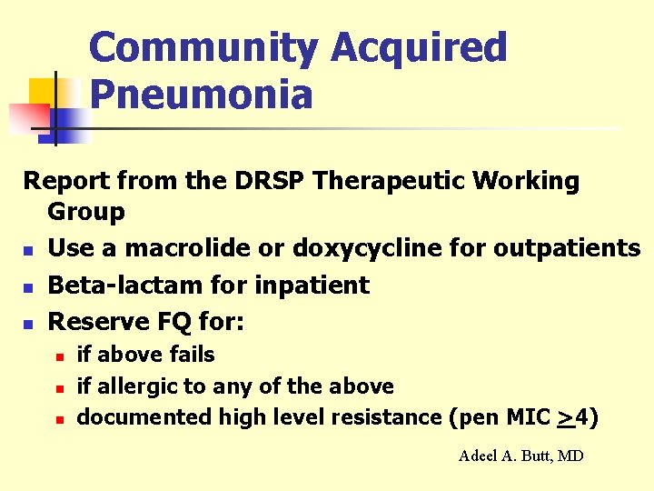 Community Acquired Pneumonia Report from the DRSP Therapeutic Working Group n Use a macrolide