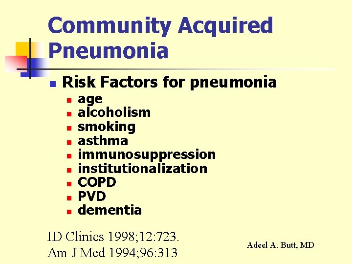 Community Acquired Pneumonia n Risk Factors for pneumonia n n n n n age