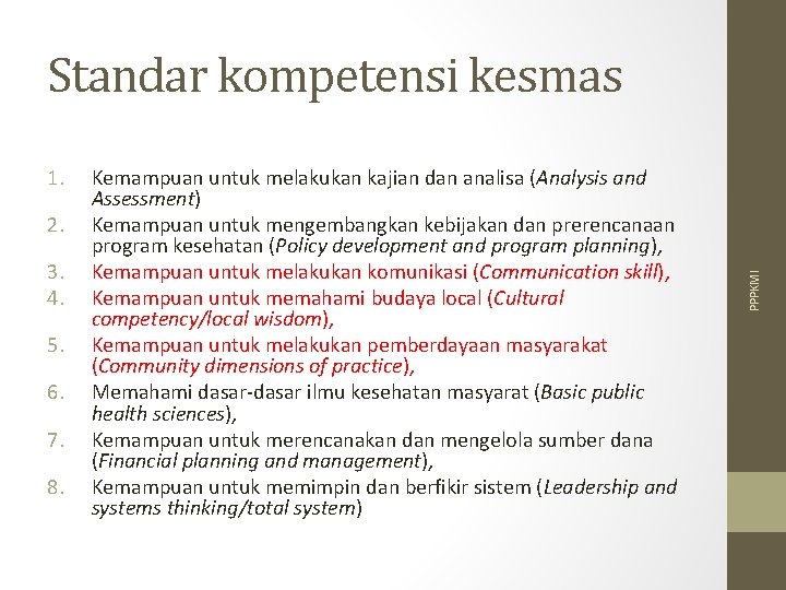 1. 2. 3. 4. 5. 6. 7. 8. Kemampuan untuk melakukan kajian dan analisa